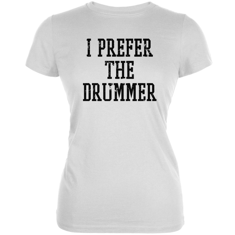I Prefer The Drummer White Juniors Soft T-Shirt