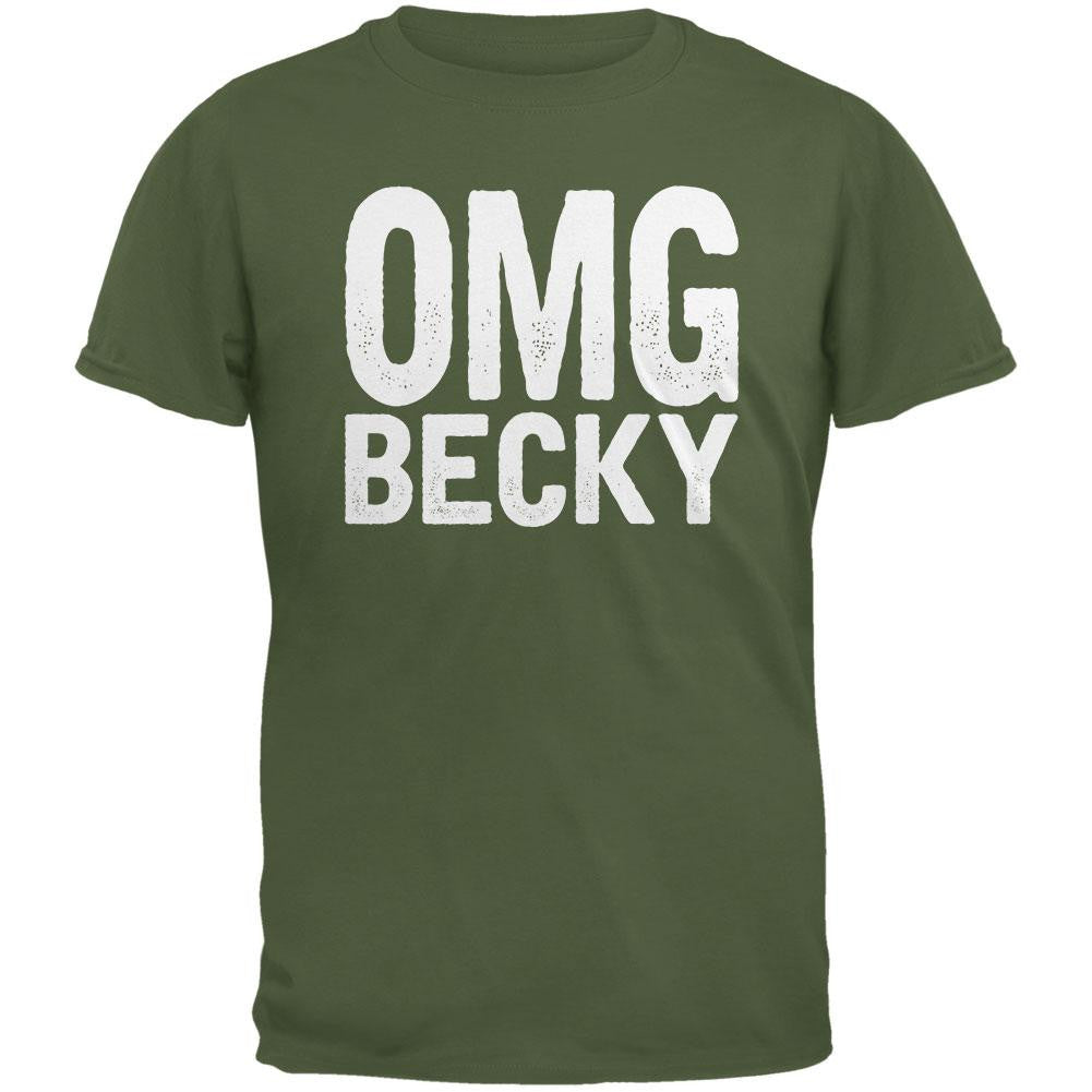 OMG Becky Military Green Adult T-Shirt