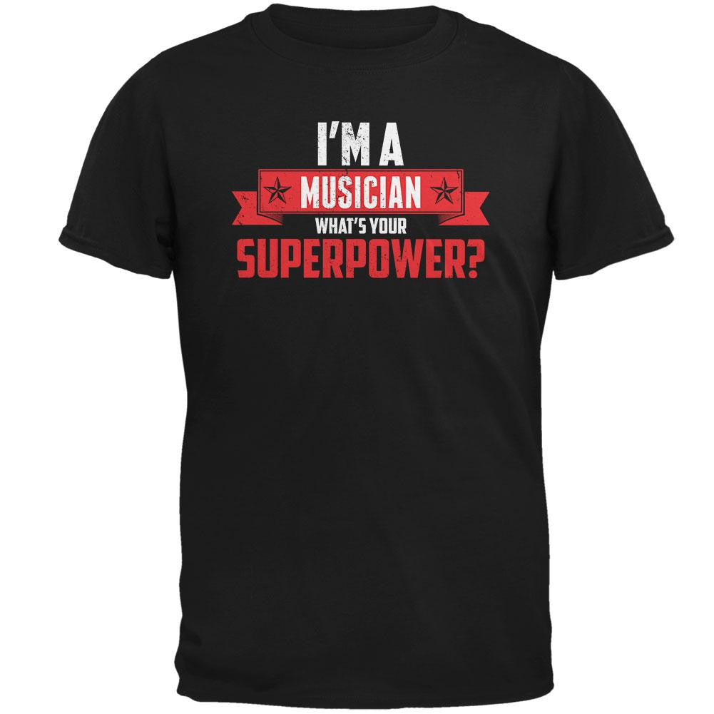 I'm A Musician What's Your Superpower Black Adult T-Shirt